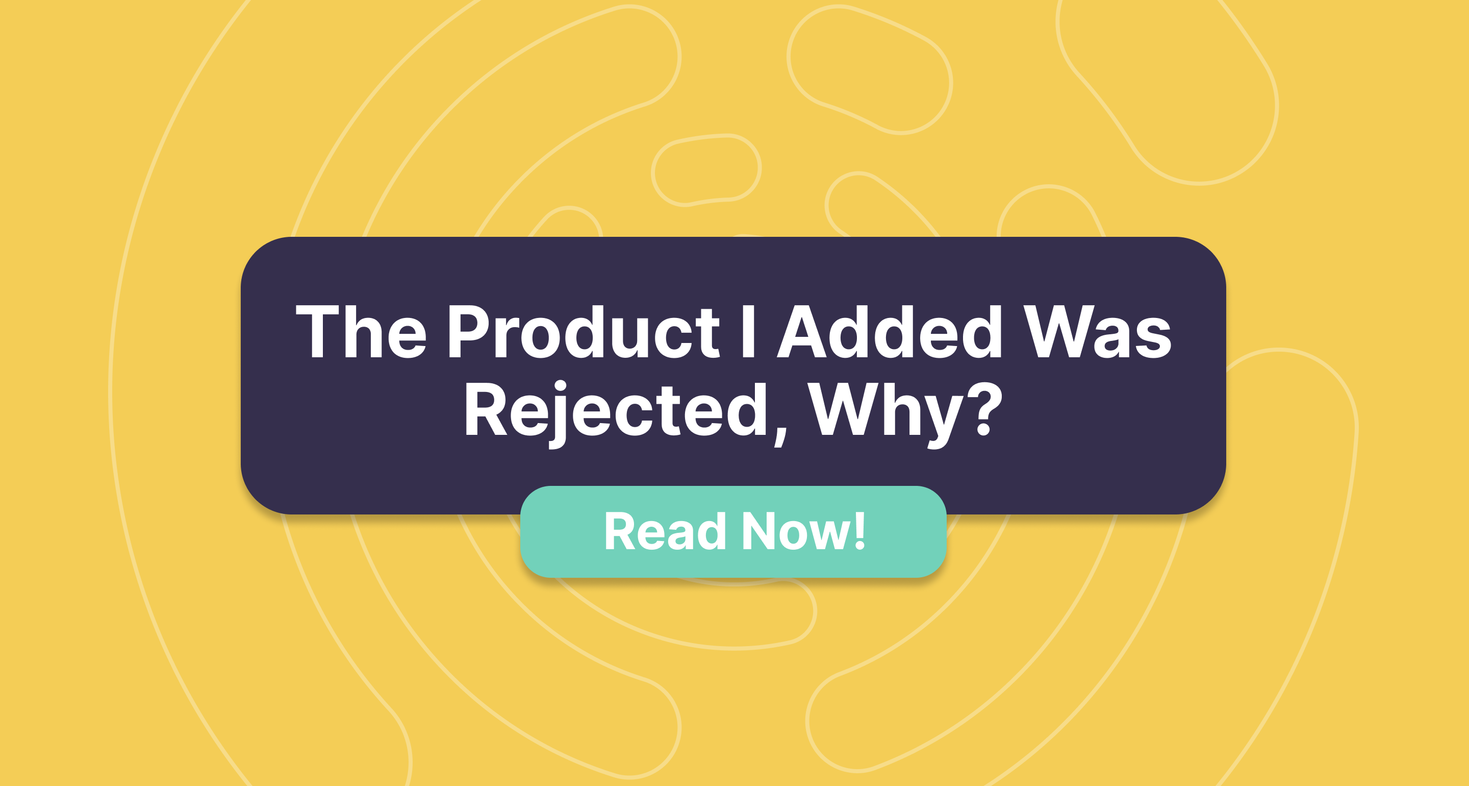 The Product I Added Was Rejected, Why? - Glocalzone