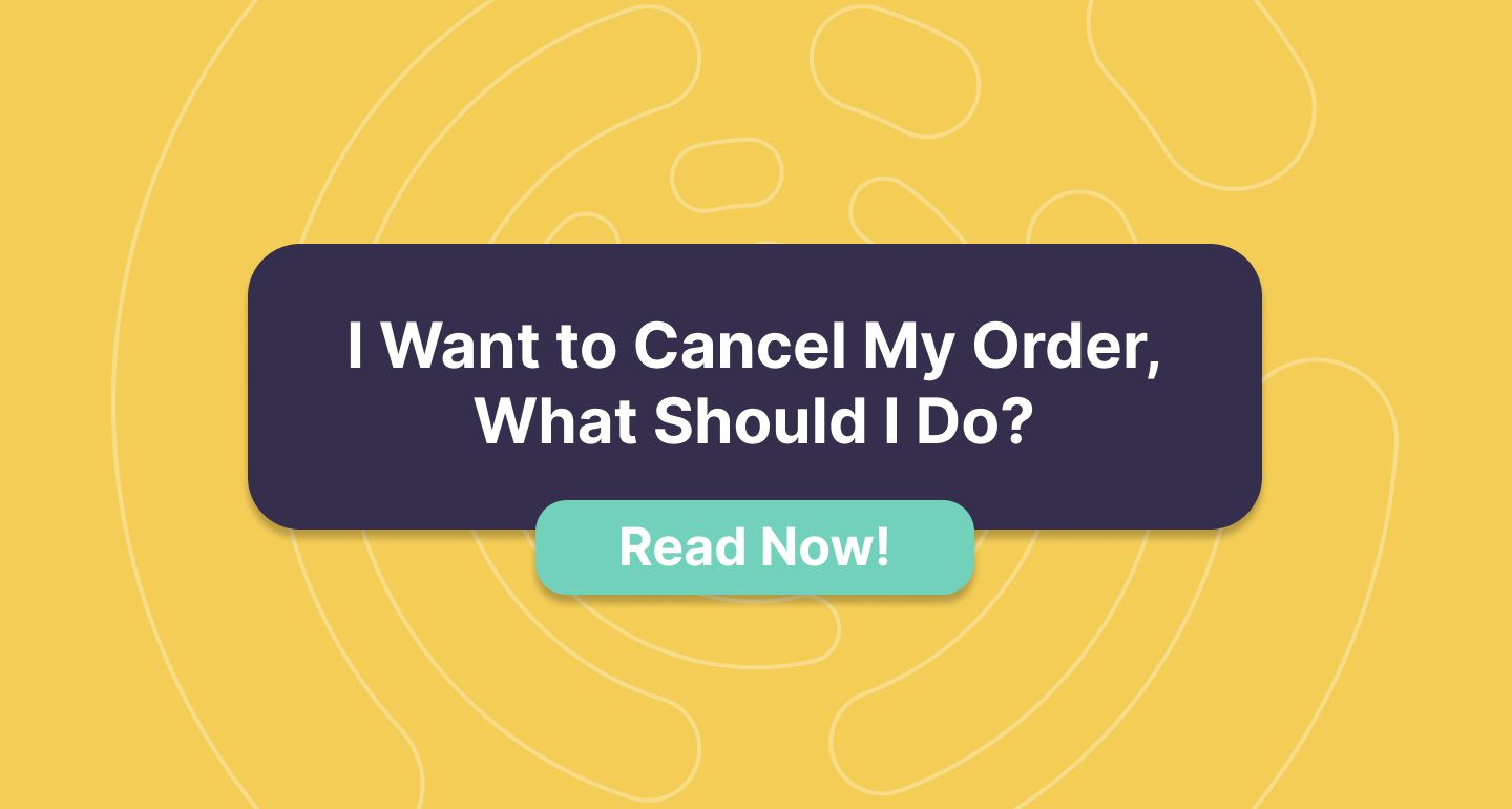I Want to Cancel My Order, What Should I Do? Glocalzone